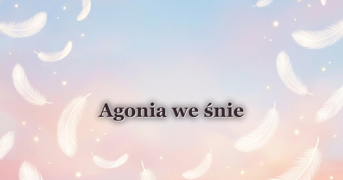 Agonia we śnie