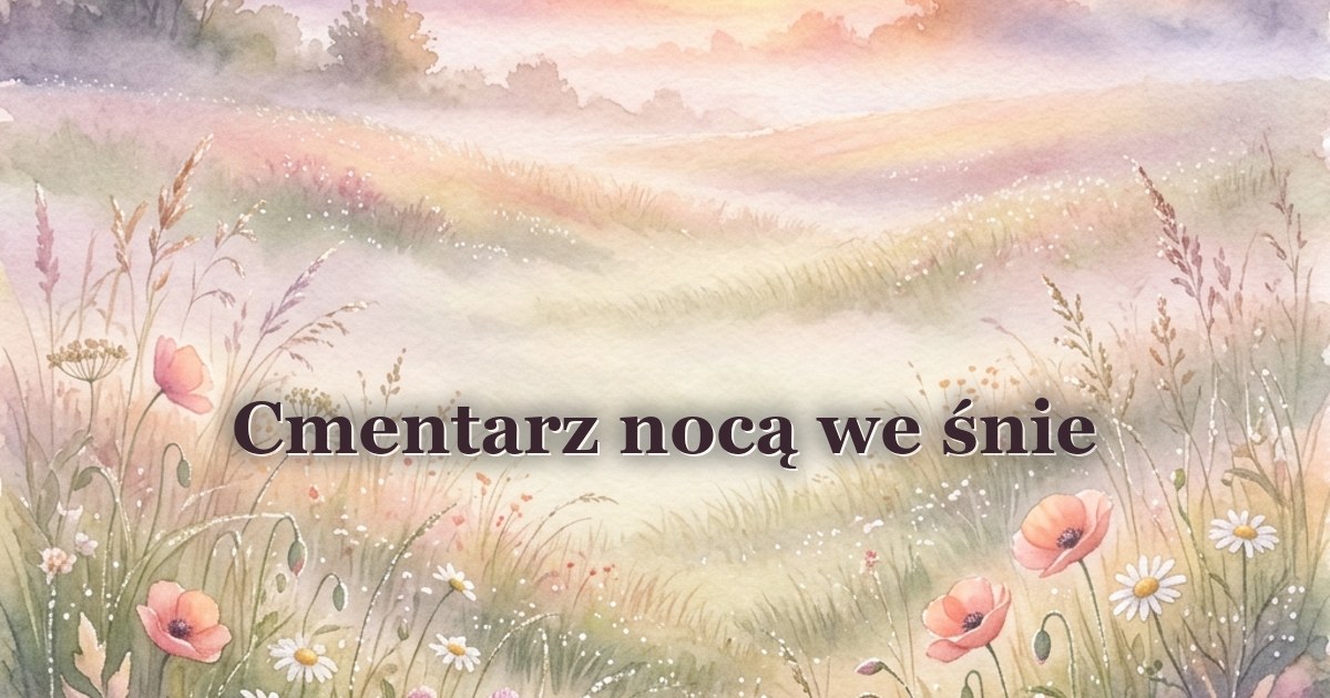 Cmentarz nocą we śnie