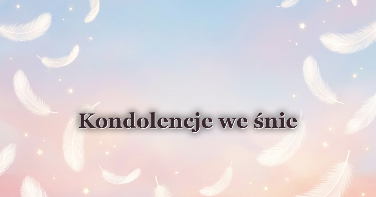 Kondolencje we śnie