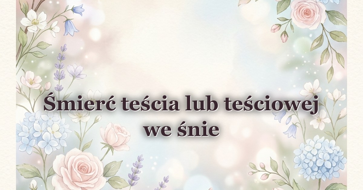 Śmierć teścia lub teściowej we śnie