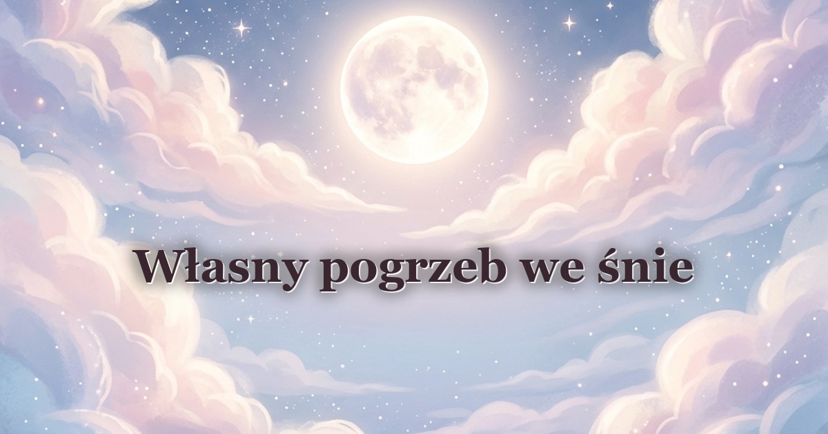 Własny pogrzeb we śnie
